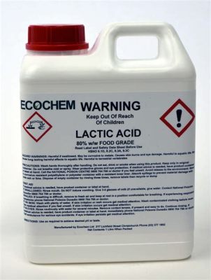  Lactic Acid: Un Aditivo Alimenticio Sorprendentemente Versátil en Productos de Limpieza y Cosméticos!